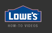 Lowe's How-To Videos